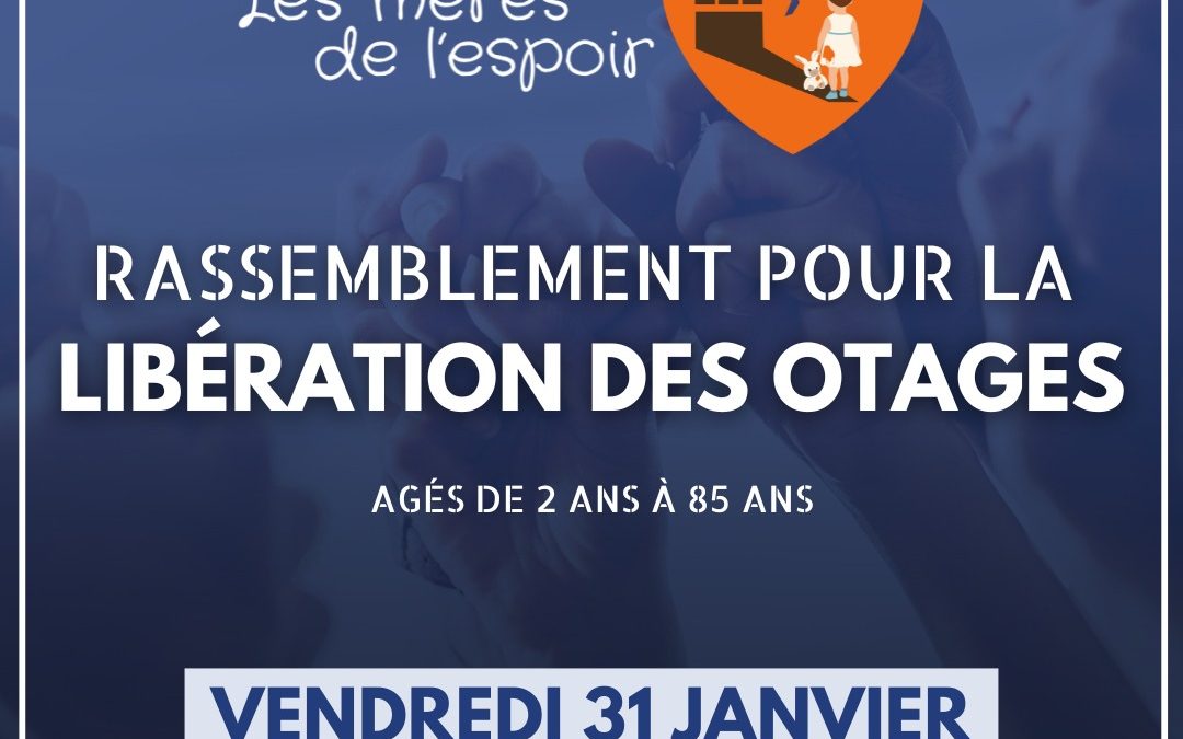 Vendredi 31 janvier, 12h15, place du Trocadéro, pour la libération des otages