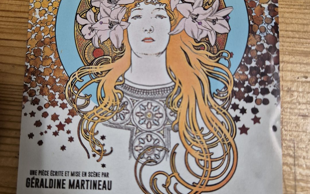 L’extraordinaire destinée de Sarah Bernard, pièce écrite et mise en scène par Géraldine Martineau