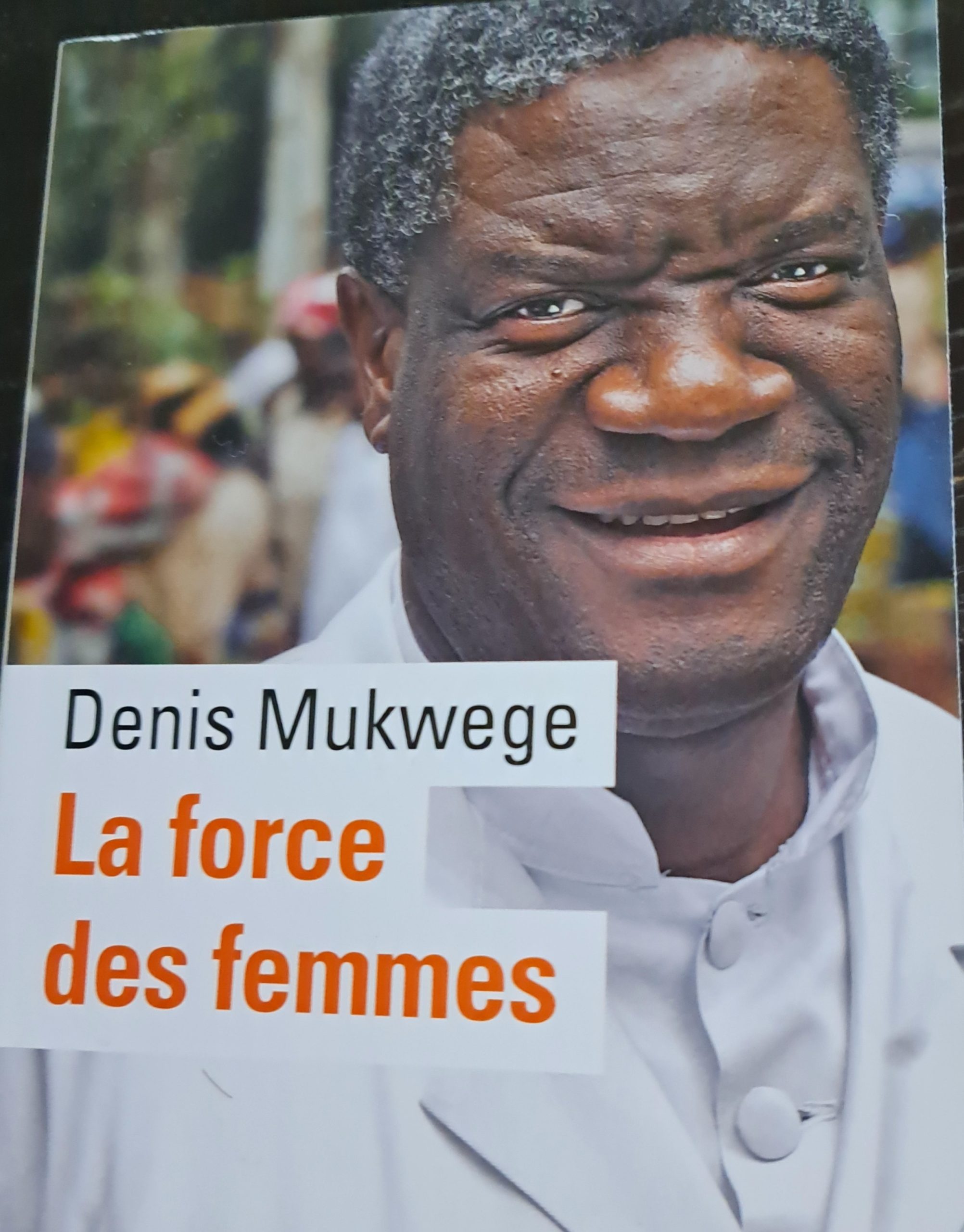 Lire ou relire : La force des femmes de Denis Mukwege